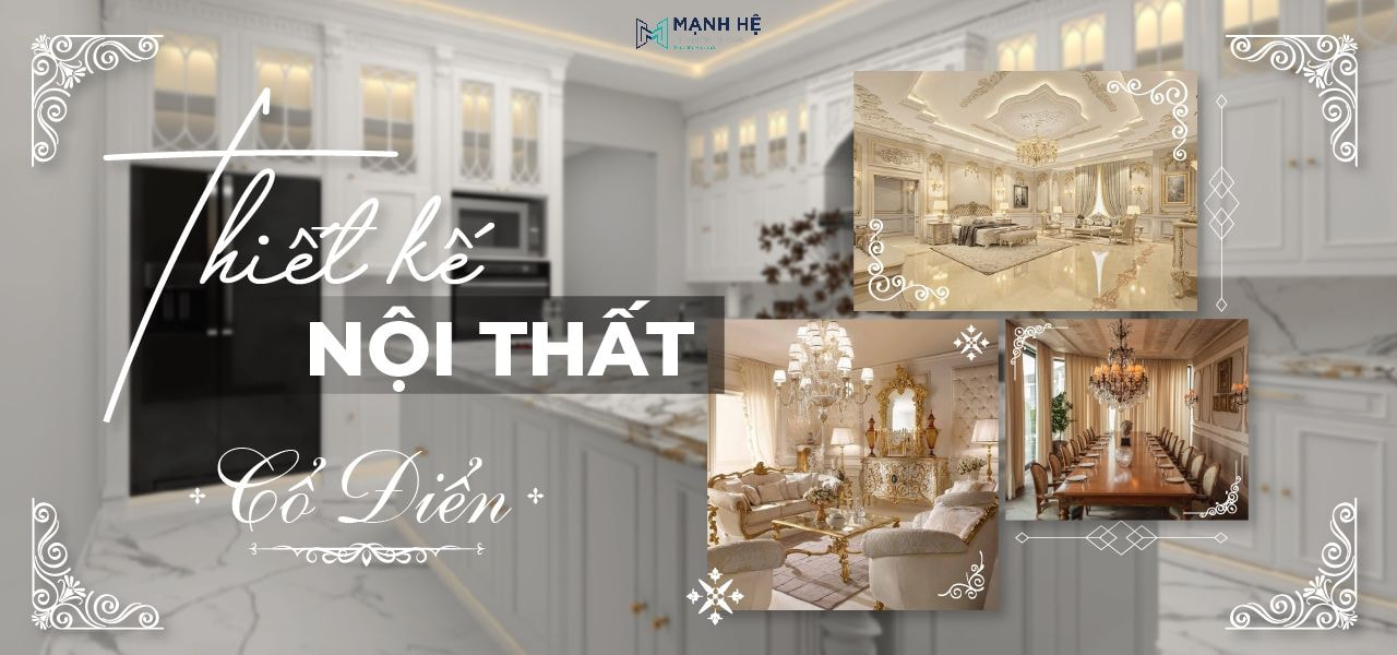 Thiết kế nội thất phong cách cổ điển - cao cấp