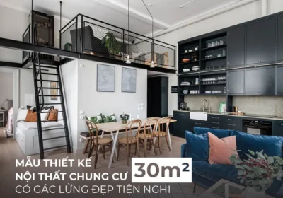 Thiết kế căn hộ 30m2 có gác lửng đẹp tiện nghi