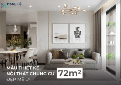 Thiết kế nội thất chung cư 72m2 đẹp mê ly, tối ưu ngân sách cho bạn