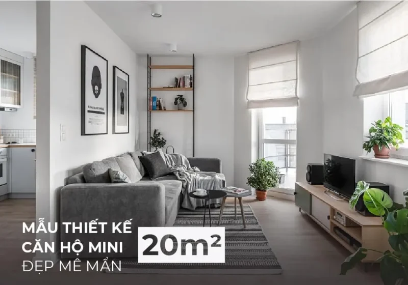 thiết kế căn hộ mini 20m2 đẹp mê mẩn