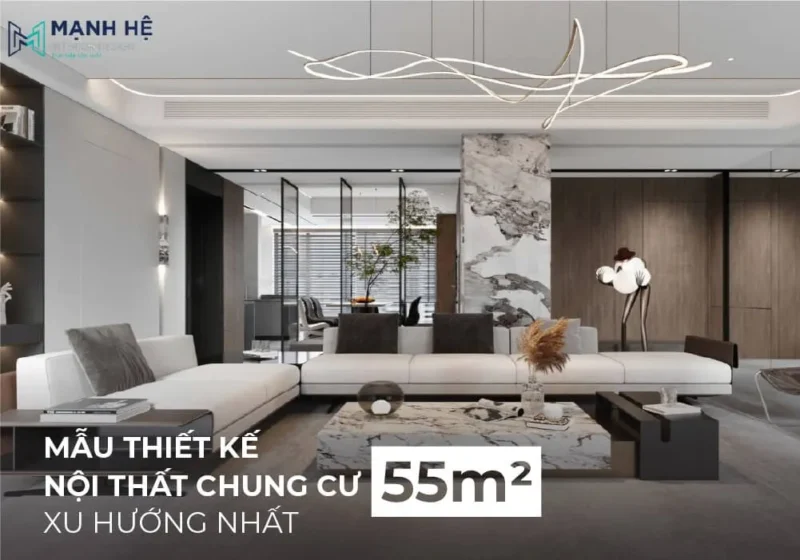 Thiết kế nội thất chung cư 55m2 đẹp ấn tượng – tiện nghi