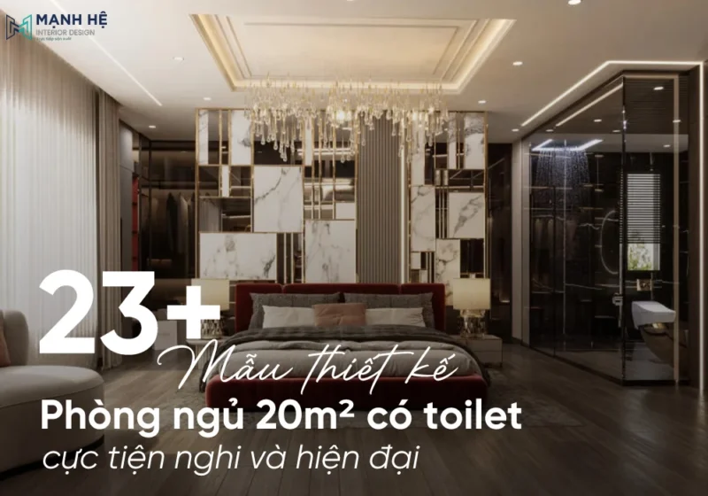mẫu thiết kế phòng ngủ 20m2 có toilet cực tiện nghi và hiện đại