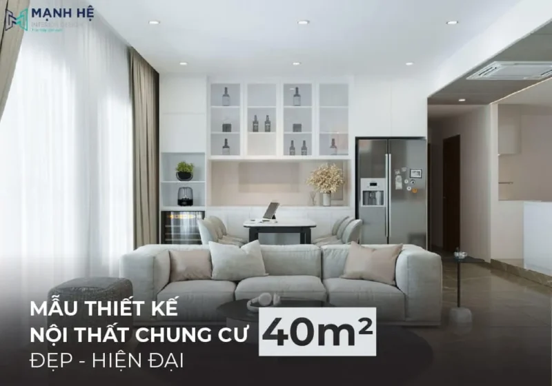 Thiết kế nội thất căn hộ 40m2 đẹp hiện đại, tối ưu diện tích
