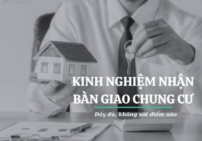 Kinh Nghiem Nhan Ban Giao Chung Cu