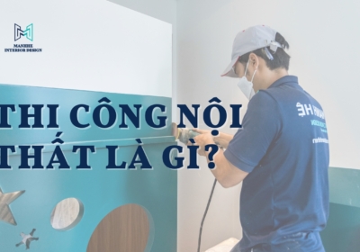 Thi Cong Noi That La Gi