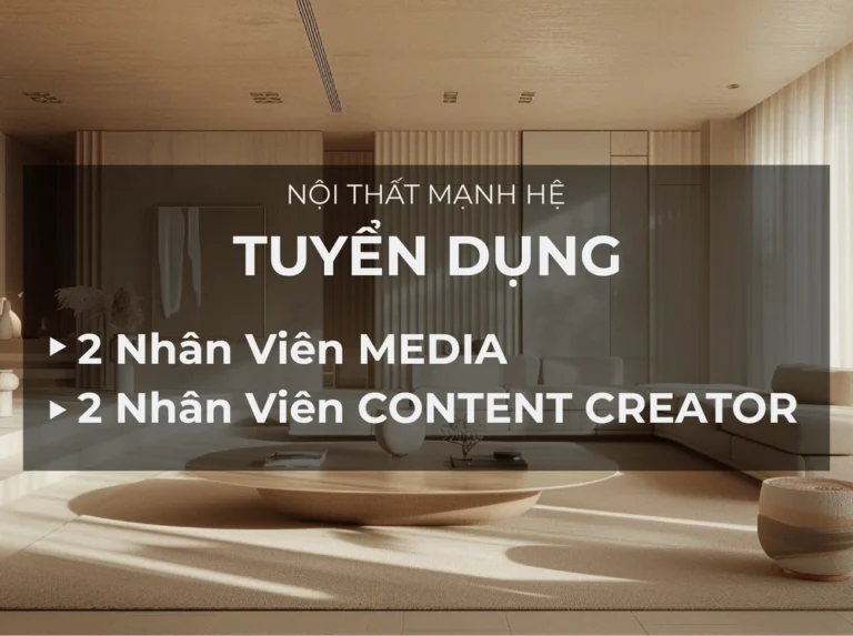 Nội thất Mạnh Hệ tuyển dụng nhân viên media nội thất