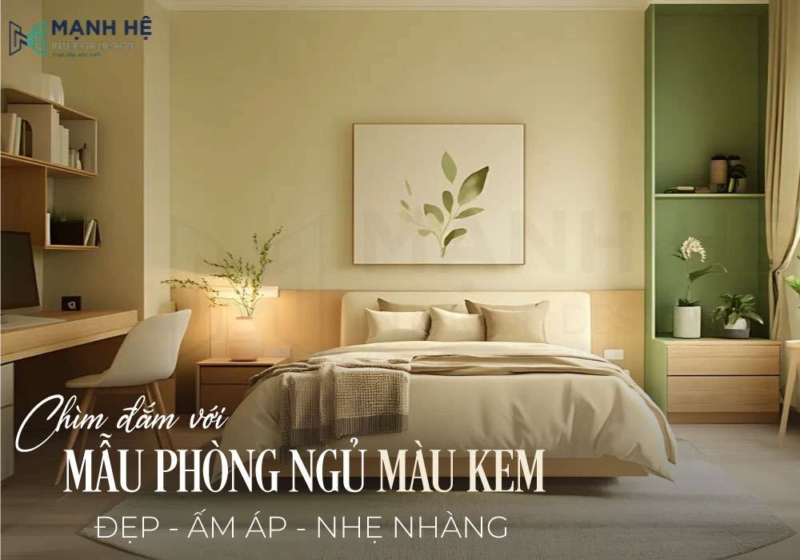 Mẫu thiết kế phòng ngủ kem nhẹ nhàng, hiện đại