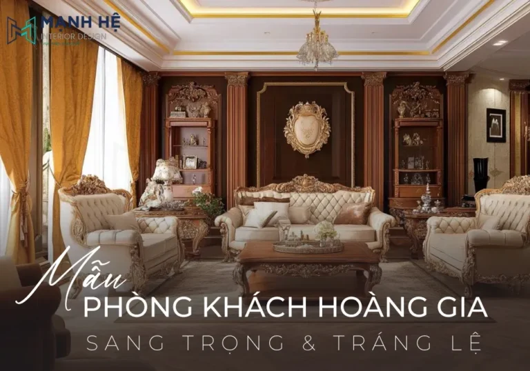 mẫu phòng khách hoàng gia sang trọng, tráng lệ cực mãn nhãn