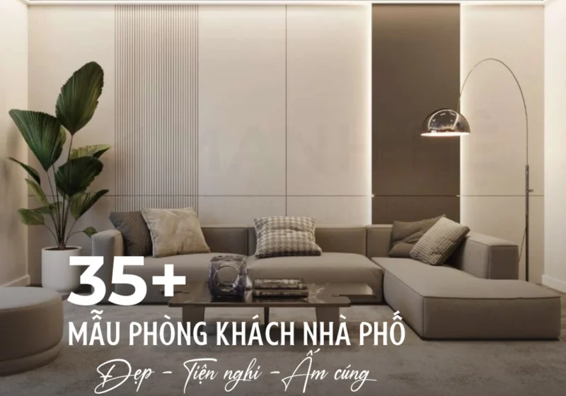 mẫu phòng khách nhà phố đẹp, tiện nghi và đầy ấm cúng
