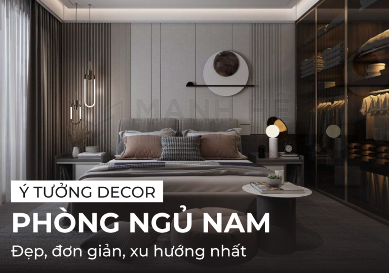 35+ Ý tưởng decor phòng ngủ nam đẹp, ấn tượng nhưng đơn giản xu hướng 2024