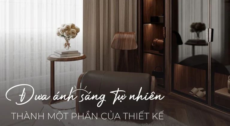 Đưa ánh sáng tự nhiên thành một phần để năng cao hiệu quả thiết kế