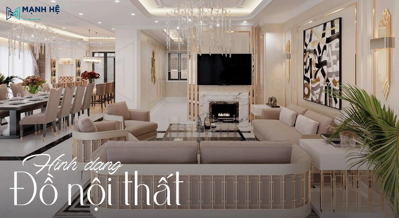 Hình dạng đồ nội thất phụ thuộc vào phong cách thực hiện