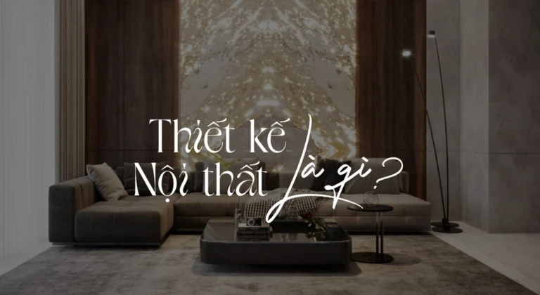 Thiết kế nội thất đem lại không gian sống lý tưởng