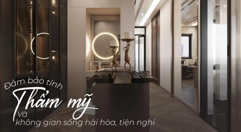 Thiết kế nhằm đảm bào tính thẩm mỹ và không gian sống hài hòa, tiện nghi