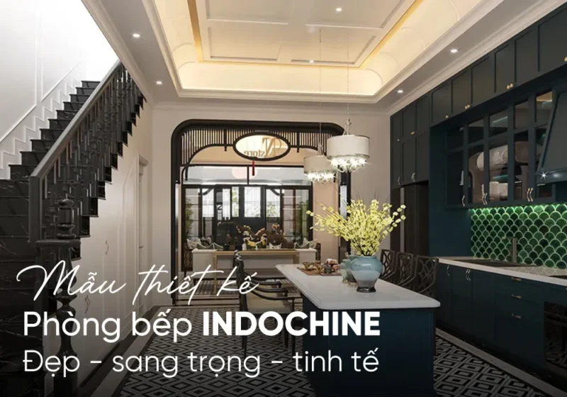 Những mẫu bếp phong cách indochine đẹp mắt, ấm cúng