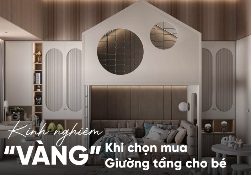 Kinh nghiệm vàng dành cho các bậc phụ huynh chọn mua giường tầng cho bé