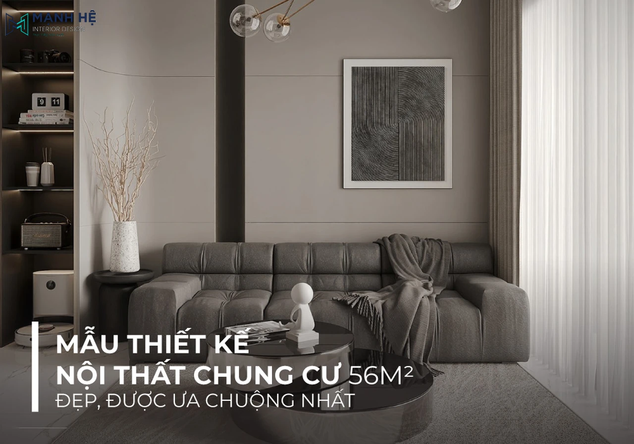 Thiết kế nội thất chung cư 56m2 đa dạng phong cách, màu sắc đẹp ở xu hướng hiện đại