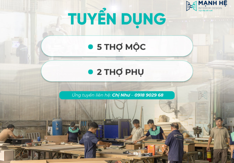 Tuyển dụng thợ mộc và thợ phụ tại nội thất Mạnh Hệ