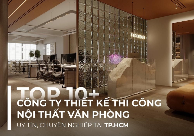 Top 10+ công ty thiết kế nội thất văn phòng uy tín, chuyên nghiệp tại TPHCM