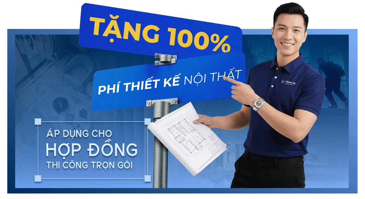 Ưu đãi thi công nội thất tại Mạnh Hệ